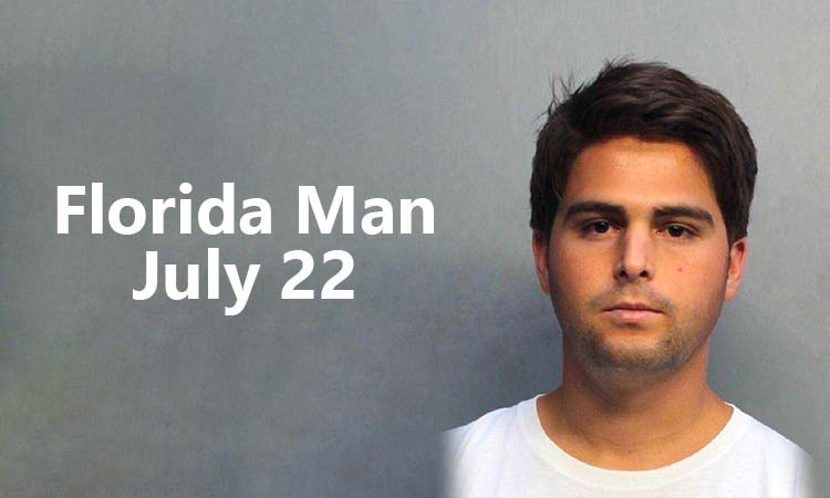 Florida man july 22